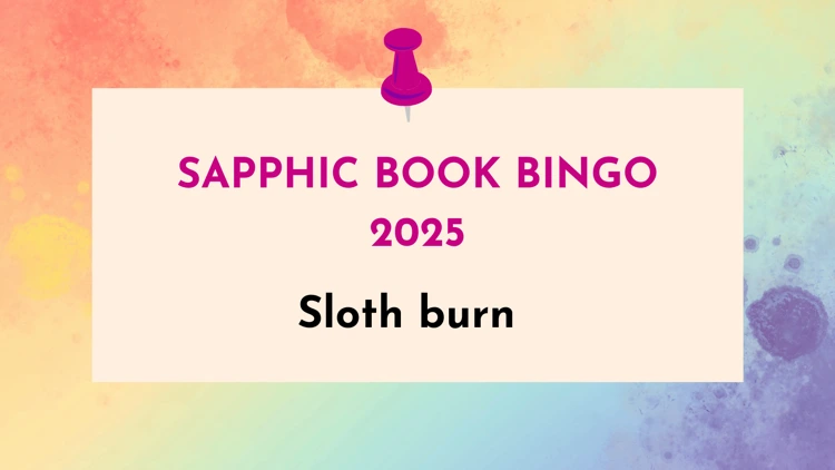 Sapphic sloth-burn romance (Sapphic Book Bingo #14)