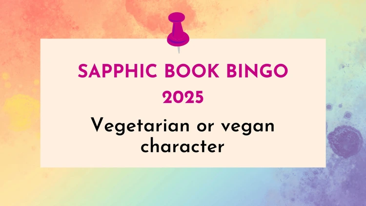 Vegetarian or vegan character (Sapphic Book Bingo #19)
